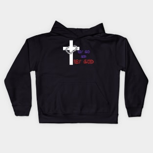 let go and let god Kids Hoodie